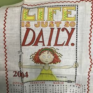 Vintage Mary Engelbreit Linen 2004 Calendar Tea Towel Life is Just So Daily